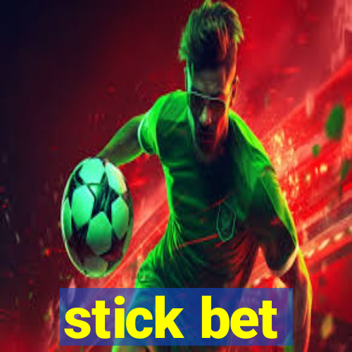 stick bet